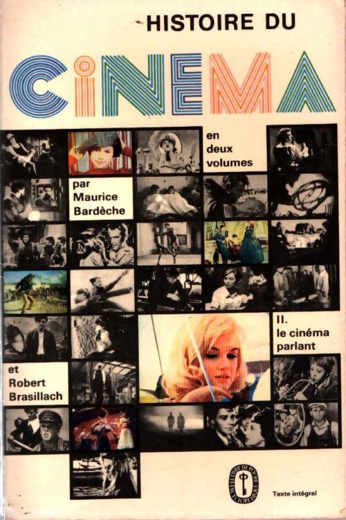Livrenpoche : Histoire du cinéma Tome II : Le parlant - Robert Brasillach, Maurice Bardèche - Livre