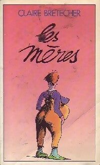 Livrenpoche : Les mères - Claire Bretécher - Livre