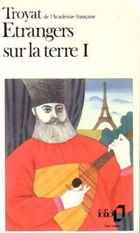 Etrangers sur la terre Tome I - Henri Troyat - Livre