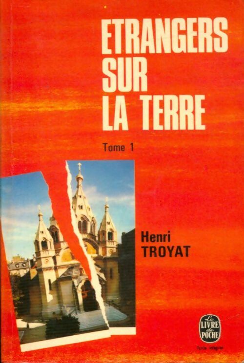 Livrenpoche : Etrangers sur la terre Tome I - Henri Troyat - Livre