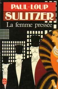 La femme pressée - Paul-Loup Sulitzer -  Le Livre de Poche - Livre