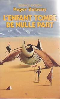 Livrenpoche : L'enfant tombé de nulle part - Roger Zelazny - Livre