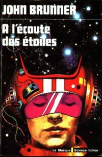 A l'écoute des Etoiles - John Brunner -  Le Masque Science fiction - Livre