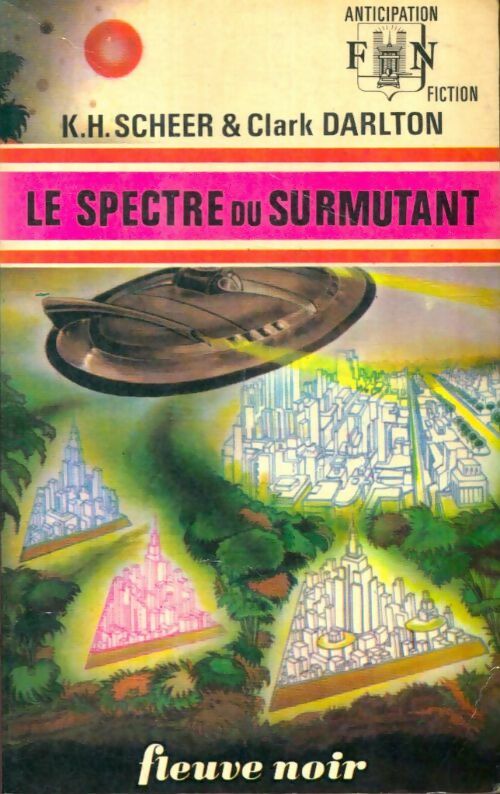 Livrenpoche : Le spectre du surmutant - Karl Herbert Scheer, Clark Darlton - Livre