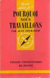 Livrenpoche : Pourquoi nous travaillons ? - Jean Fourastié - Livre