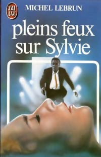 Livrenpoche : Pleins feux sur Sylvie - Michel Lebrun - Livre