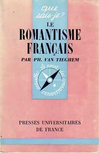 Le romantisme français - Philippe Van Thieghem -  Que sais-je - Livre