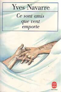 Livrenpoche : Ce sont amis que vent emporte - Yves Navarre - Livre