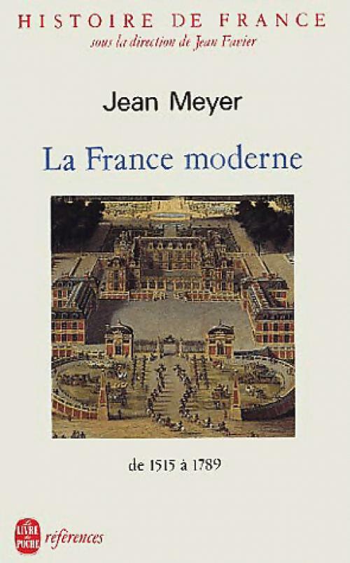 Livrenpoche : La France moderne : de 1515 à 1789 - Jean Meyer - Livre