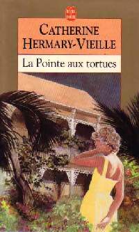 La pointe aux tortues - Catherine Hermary-Vieille -  Le Livre de Poche - Livre