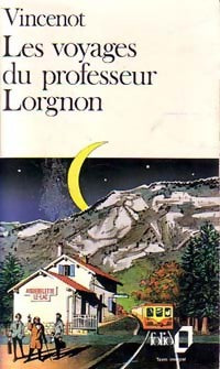 Les voyages du professeur Lorgnon - Henri Vincenot -  Folio - Livre