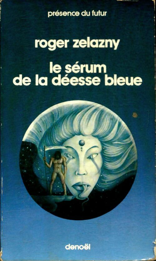 Livrenpoche : Le sérum de la déesse bleue - Roger Zelazny - Livre