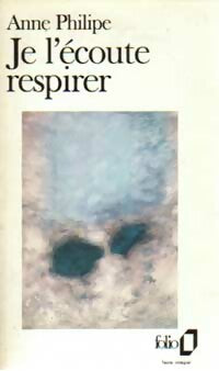 Livrenpoche : Je l'écoute respirer - Anne Philipe - Livre