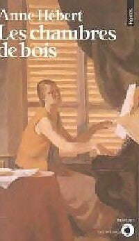 Livrenpoche : Les Chambres de bois - Anne Hébert - Livre
