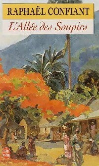 Livrenpoche : L'allée des soupirs - Raphaël Confiant - Livre