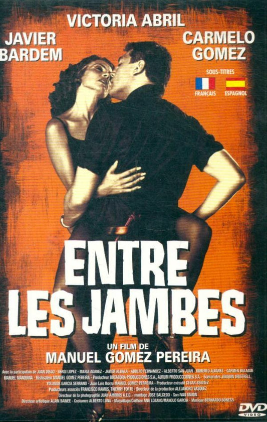Livrenpoche : Entre les jambes - Manuel Gómez Pereira, Juan Diego Flórez, Victoria Abril, Javier Bardem, Carmelo Gómez - DVD