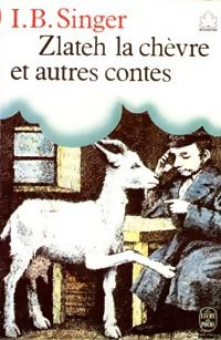 Livrenpoche : Zlateh la chèvre et autres contes - Isaac Bashevis Singer - Livre