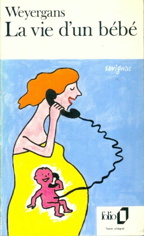 Livrenpoche : La vie d'un bébé - François Weyergans - Livre