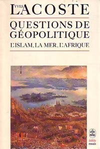 Livrenpoche : Questions de géopolitique : l'Islam, la mer, l'Afrique - Yves Lacoste - Livre