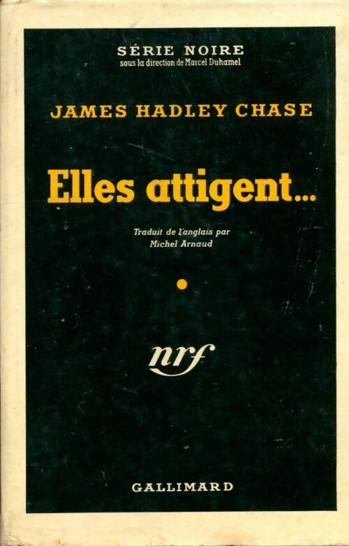 Elles attigent - James Hadley Chase -  Série Noire - Livre