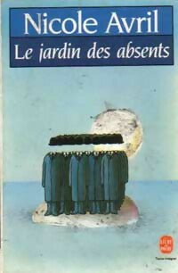 Livrenpoche : Le jardin des absents - Nicole Avril - Livre