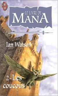 Livrenpoche : Le livre de Mana Tome II : Les coucous - Ian Watson - Livre