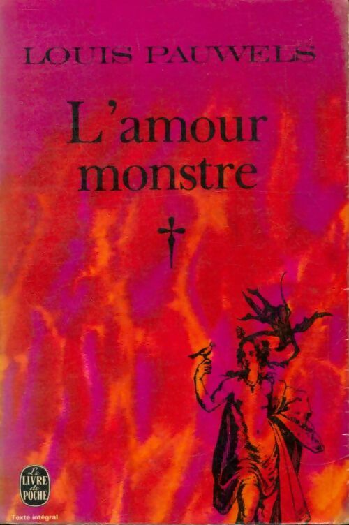 Livrenpoche : L'amour monstre - Louis Pauwels - Livre