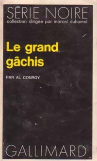 Le grand gâchis - Albert Conroy -  Série Noire - Livre