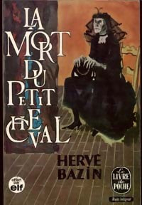 Livrenpoche : La mort du petit cheval - Hervé Bazin - Livre