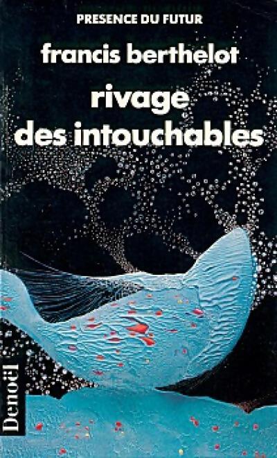Rivage des intouchables - Francis Berthelot - Livre