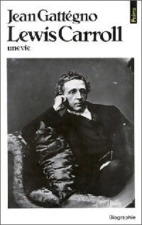 Livrenpoche : Lewis Carrol, une vie - Jean Gattégno - Livre