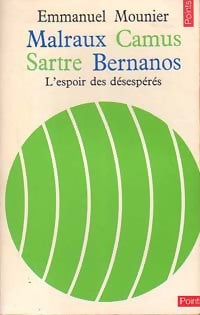 Malraux, Camus, Sartre, Bernanos - Emmanuel Mounier - Livre