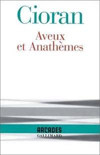 Aveux et anathèmes - Emil M. Cioran - Livre