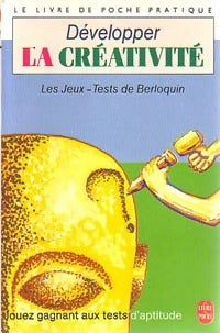 Livrenpoche : Développer la créativité - Pierre Berloquin - Livre