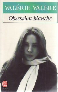 Obsession blanche - Valérie Valère -  Le Livre de Poche - Livre