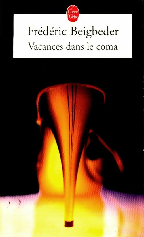 Livrenpoche : Vacances dans le coma - Frédéric Beigbeder - Livre
