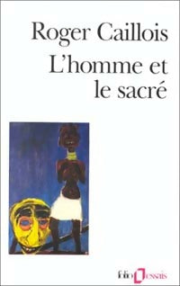 Livrenpoche : L'homme et le sacré - Roger Caillois - Livre