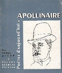 Apollinaire - André Billy -  Poètes d'aujourd'hui - Livre