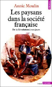 Les Paysans dans la société française - Annie Moulin - Livre
