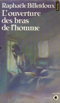Livrenpoche : L'ouverture des bras de l'homme - Raphaële Billetdoux - Livre