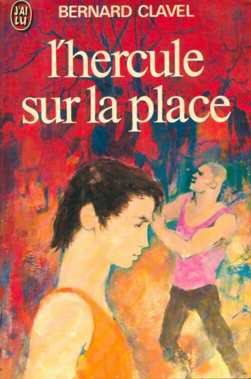 L'hercule sur la place - Bernard Clavel -  J'ai Lu - Livre