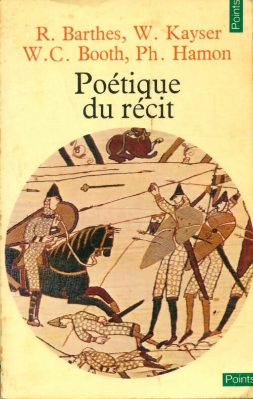 Poétique du récit - Roland Barthes ; Wayne Booth ; Philippe Hamon ; Wolfgang Kayer -  Points Essais - Livre