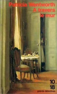 Livrenpoche : A travers le mur - Patricia Wentworth - Livre