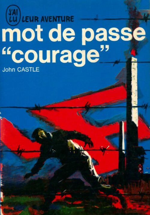 Livrenpoche : Mot de passe courage - John Castle - Livre