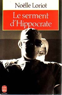 Livrenpoche : Le serment d'Hippocrate - Noëlle Loriot - Livre