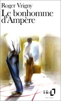 Le bonhomme d'ampère - Roger Vrigny - Livre
