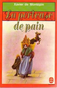 Livrenpoche : La porteuse de pain - Xavier De Montépin - Livre