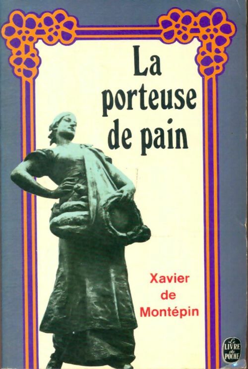 Livrenpoche : La porteuse de pain - Xavier De Montépin - Livre