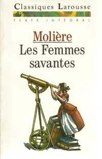 Les femmes savantes - Molière -  Classiques Larousse - Livre