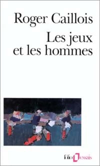Les jeux et les hommes / Le masque et le vertige - Roger Caillois -  Folio Essais - Livre